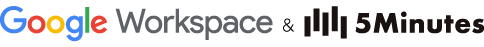 Google Workspace正規販売代理店 株式会社5Minutes